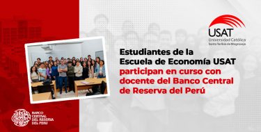 Estudiantes de la Escuela de Economía USAT participan en curso con docente del Banco Central de Reserva del Perú