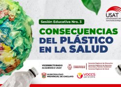 USAT realiza tercera sesión educativa “Consecuencias del plástico en la salud”