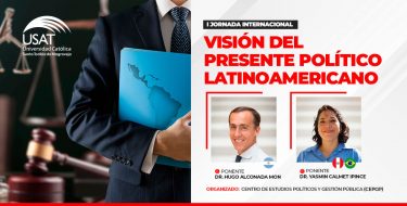 Centro de Estudios Políticos de la USAT organiza I Jornada Internacional “Visión del presente político latinoamericano”