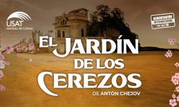 TUSAT estrena obra teatral «El jardín de los cerezos», de Antón Chéjov, en versión y dirección de Carlos Mendoza Canto